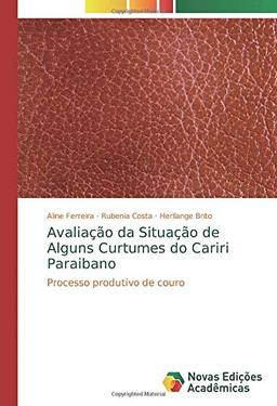 Avaliação da Situação de Alguns Curtumes do Cariri Paraibano: Processo produtivo de couro