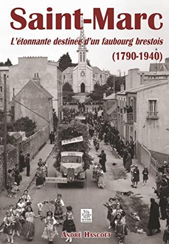 Saint-Marc : l'étonnante destinée d'un faubourg brestois (1790-1940)