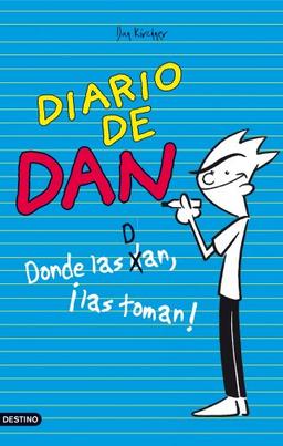 Diario de Dan. Donde las dan, ¡las toman! (Diarios)