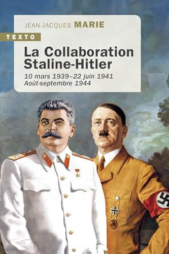 La collaboration Staline-Hitler : 10 mars 1939-22 juin 1941, août-septembre 1944