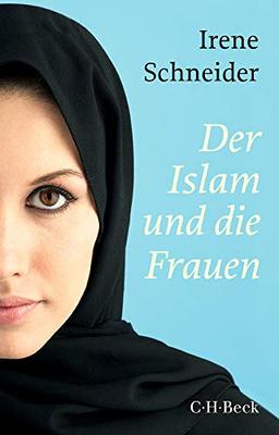 Der Islam und die Frauen (Beck'sche Reihe)