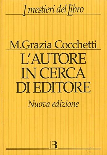 L'autore in cerca di editore (I mestieri del libro)