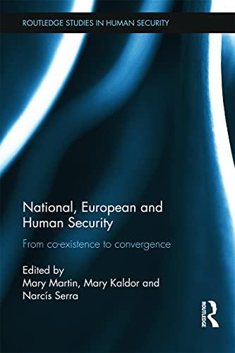 National, European and Human Security: From Co-Existence to Convergence (Routledge Studies in Human Security)