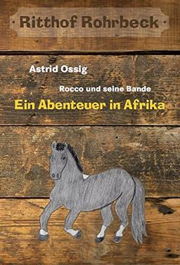 Rocco und seine Bande vom Ritthof Rohrbeck - Band 1: Ein Abenteuer in Afrika