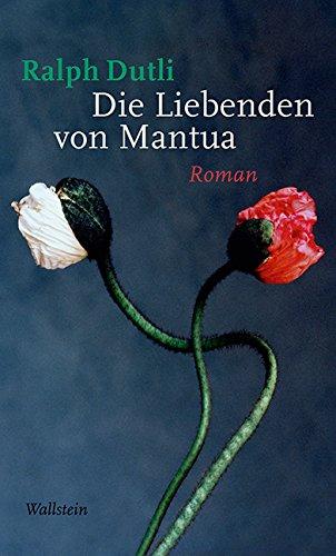 Die Liebenden von Mantua: Roman