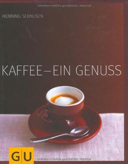 Kaffee - ein Genuss (GU Für den Genuss)