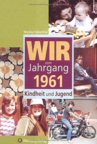 Wir vom Jahrgang 1961: Kindheit und Jugend