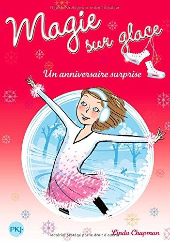 Magie sur glace. Vol. 4. Un anniversaire surprise