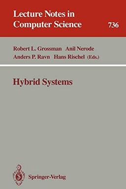 Hybrid Systems (Lecture Notes in Computer Science, 736, Band 736)