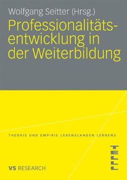 Professionalitätsentwicklung In Der Weiterbildung (Theorie Und Empirie Lebenslangen Lernens (Telll)) (German Edition)