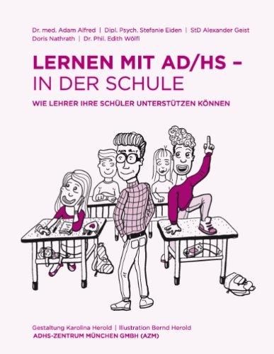 Lernen mit AD/HS - in der Schule: Wie Lehrer ihre Schüler unterstützen können