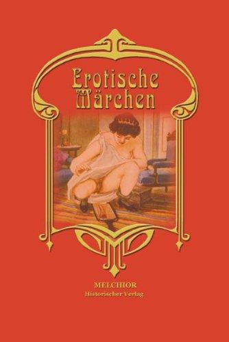 Erotische Märchen: Erzählt nach der Wiener Originalausgabe