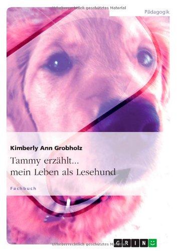 Tammy erzählt... mein Leben als Lesehund