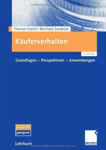 Käuferverhalten: Grundlagen - Perspektiven - Anwendungen