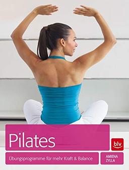 Pilates: Übungsprogramme für mehr Kraft und Balance