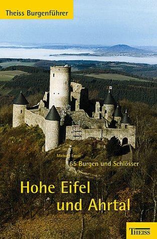 Hohe Eifel und Ahrtal. 57 Burgen und Schlösser