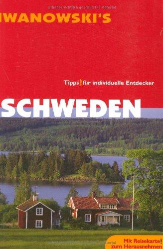 Schweden. Reisehandbuch: Ausführliche und fundierte Routenbeschreibungen, Sehenswürdigkeiten, Restaurants, Hotels, Alternative Unterkünfte, Museen, ... Historie, Natur, Geographie