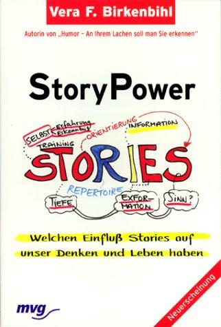 StoryPower. Welchen Einfluß Stories auf unser Denken und Leben haben.