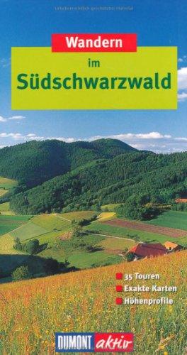 DuMont aktiv Wandern im Südschwarzwald: 35 Touren, exakte Karten, Höhenprofile