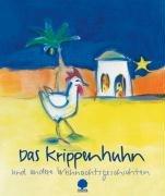 Das Krippenhuhn: und andere Weihnachtsgeschichten