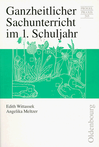 Ganzheitlicher Sachunterricht im 1. Schuljahr