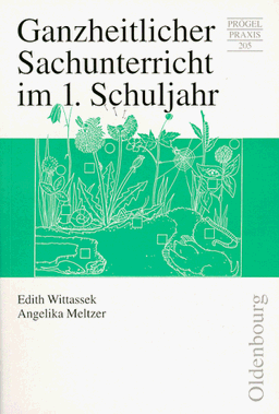 Ganzheitlicher Sachunterricht im 1. Schuljahr