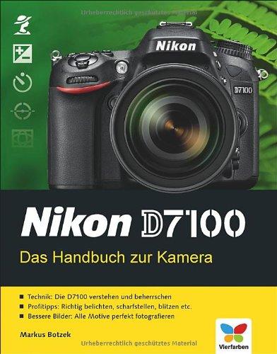 Nikon D7100: Das Handbuch zur Kamera