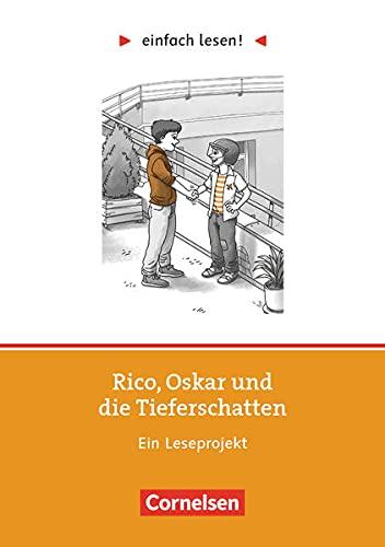 Einfach lesen! - Leseprojekte - Leseförderung: Für Lesefortgeschrittene - Niveau 1: Rico, Oskar und die Tieferschatten - Ein Leseprojekt nach dem ... Andreas Steinhöfel - Arbeitsbuch mit Lösungen