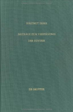 Beiträge zum Verständnis der Odyssee (Untersuchungen zur antiken Literatur und Geschichte, Band 13)