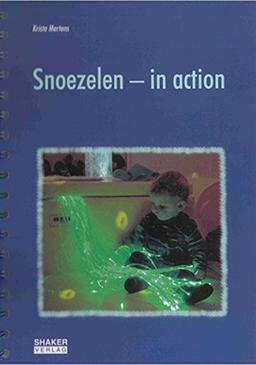 Snoezelen - in action (Berichte aus der Pädagogik)