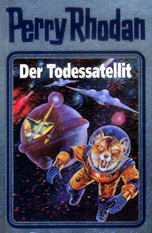 Perry Rhodan, Bd.46: Der Todessatellit (Perry Rhodan Silberband)