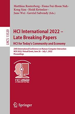 HCI International 2022 – Late Breaking Papers: HCI for Today's Community and Economy: 24th International Conference on Human-Computer Interaction, ... Notes in Computer Science, 13520, Band 13520)