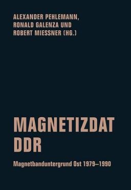 Magnetizdat DDR: Magnetbanduntergrund Ost 1979–1990