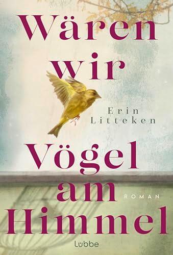 Wären wir Vögel am Himmel: Roman. Eine bewegende, persönliche Reise in die ukrainische Geschichte. Von der Autorin von DENK ICH AN KIEW