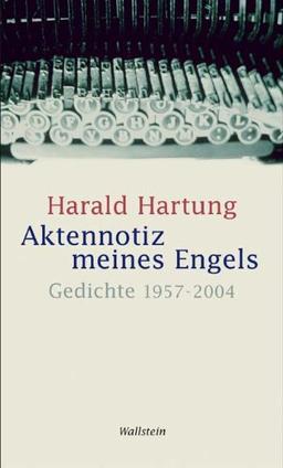 Aktennotiz meines Engels. Gedichte 1957-2004