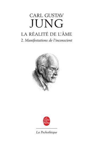 La réalité de l'âme. Vol. 2. Manifestations de l'inconscient