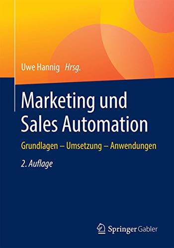 Marketing und Sales Automation: Grundlagen – Umsetzung – Anwendungen