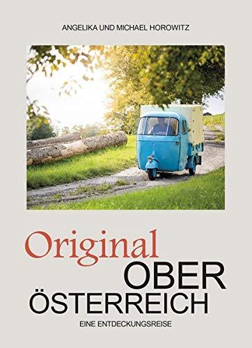 Original Oberösterreich: Eine Entdeckungsreise