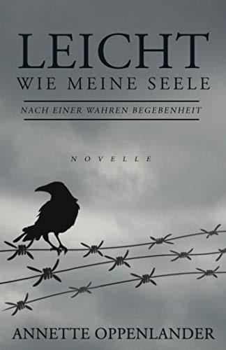 Leicht wie meine Seele: Novelle nach einer wahren Geschichte