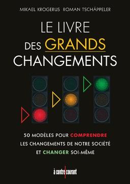 Le livre des grands changements : 50 modèles pour comprendre les changements de notre société et changer soi-même