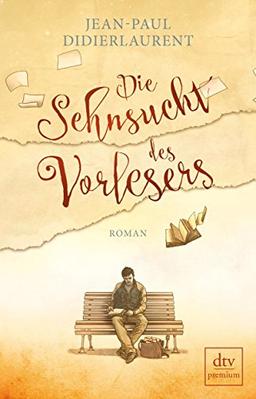 Die Sehnsucht des Vorlesers: Roman (dtv premium)