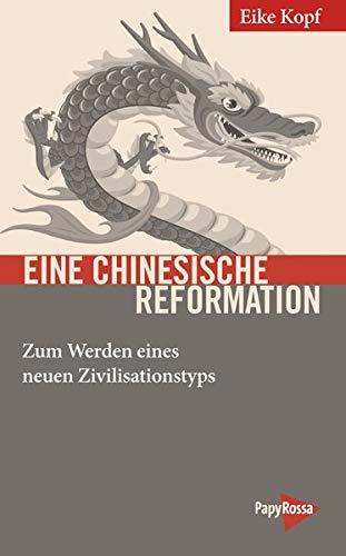 Eine chinesische Reformation: Zum Werden eines neuen Zivilationstyps