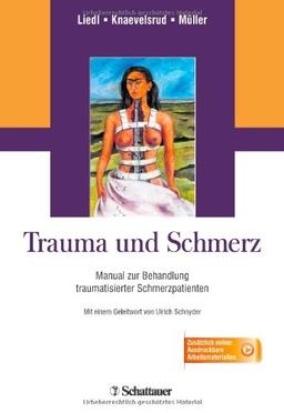 Trauma und Schmerz: Manual zur Behandlung traumatisierter Schmerzpatienten