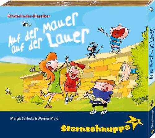 Auf der Mauer, auf der Lauer: Kinderlieder-Klassiker, frisch, keck und quicklebendig