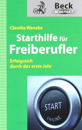 Starthilfe für Freiberufler: Erfolgreich durch das erste Jahr