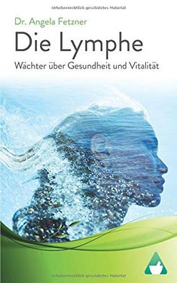 Die Lymphe: Wächter über Gesundheit und Vitalität