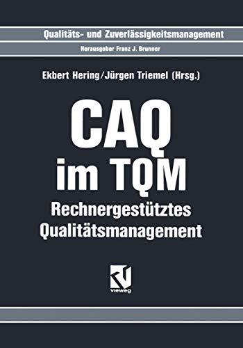 CAQ im TQM: Rechnergestütztes Qualitätsmanagement (Qualitäts- und Zuverlässigkeitsmanagement)