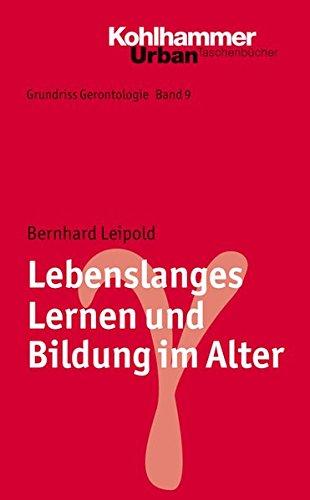 Grundriss Gerontologie / Lebenslanges Lernen und Bildung im Alter (Urban-Taschenbücher)