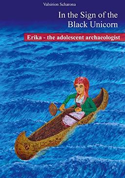 Erika - the adolescent archaeologist (In the Sign of the Black Unicorn)