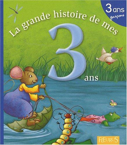 La grande histoire de mes 3 ans : garçons